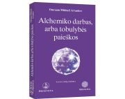ALCHEMIKO DARBAS, ARBA TOBULYBĖS PAIEŠKOS