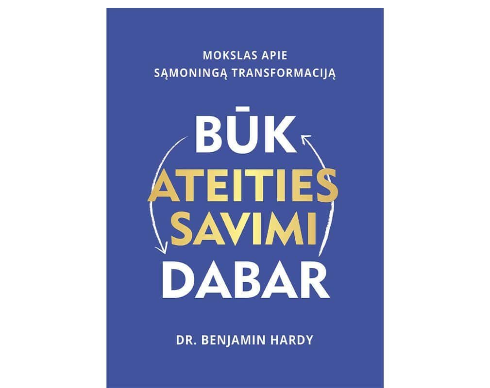 BŪK ATEITIES SAVIMI DABAR