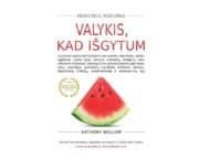 VALYKIS, KAD IŠGYTUM