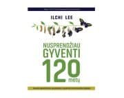 NUSPRENDŽIAU GYVENTI 120 METŲ