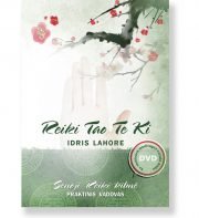 REIKI TAO TE KI. Senoji Reiki kilmė. Praktinis vadovas. Idris Lahore
