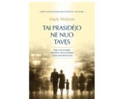 TAI PRASIDĖJO NE NUO TAVĘS