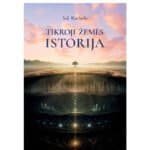 TIKROJI ŽEMĖS ISTORIJA
