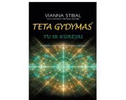 TU IR KŪRĖJAS. Teta gydymas