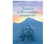 ŽINUTĖS IŠ ŠIVOS KALNO ARUNAČALO